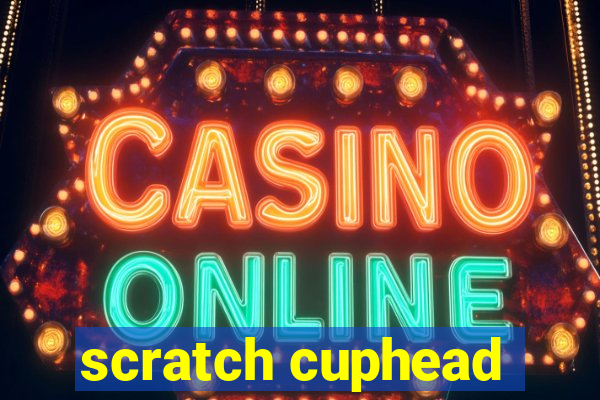 scratch cuphead